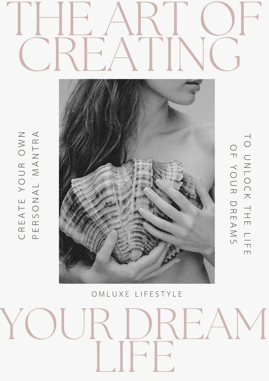The Art of Creating Your Dream Life