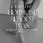 Your 7-Day Harmone Reboot Plan